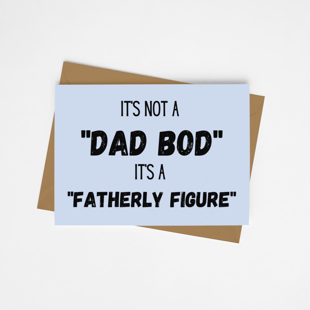 It's Not A Dad Bod Card