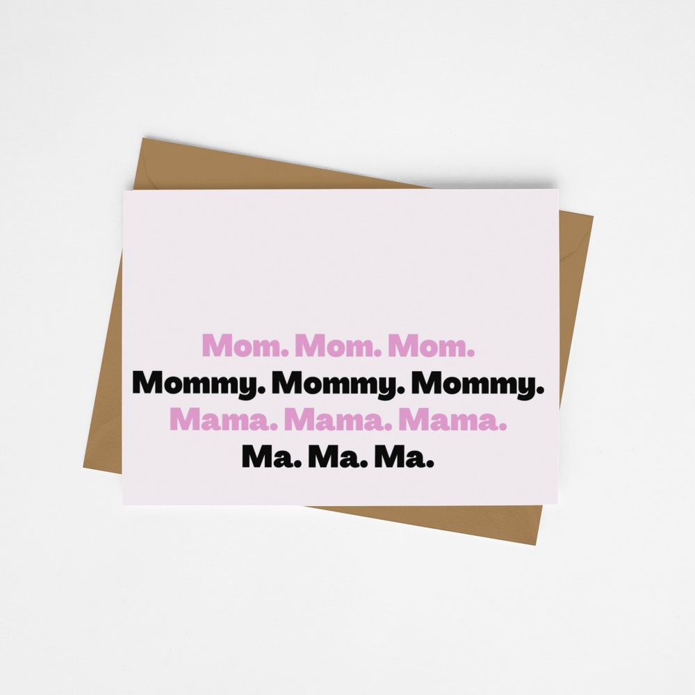 Mom. Mom. Mom. Card