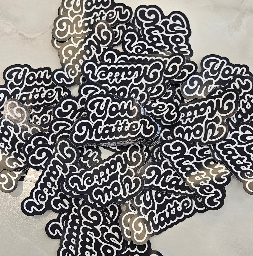 You Matter Sticker