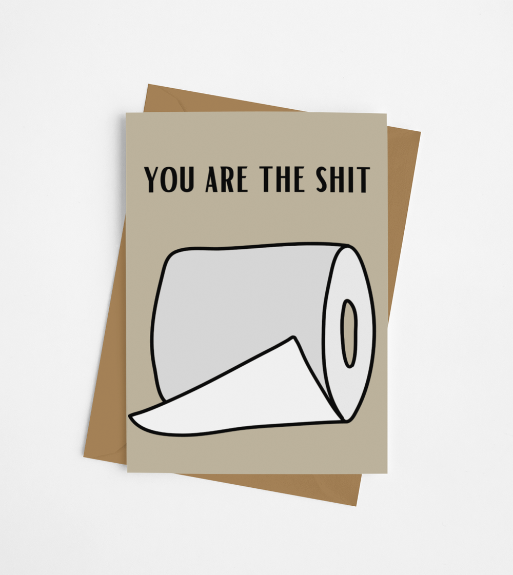 You Are The Shit Card